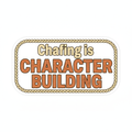 Chafing is Character Building motivational style typography sticker in warm earthy tones