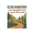 Ultra Marathon - Just a long hike in the woods with snacks